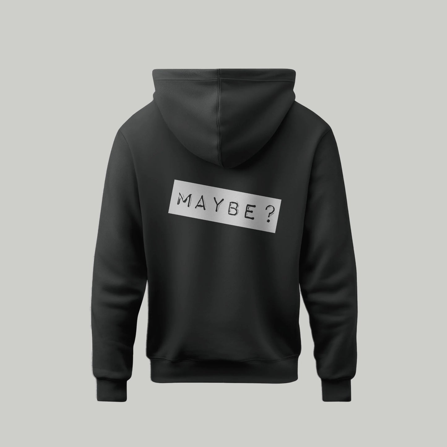 Definitely! ... Maybe? Hoodie