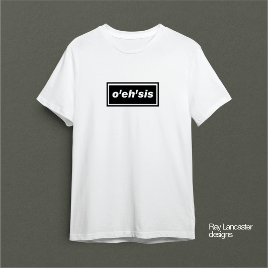 O'eh'sis - Oasis inspired T-shirt